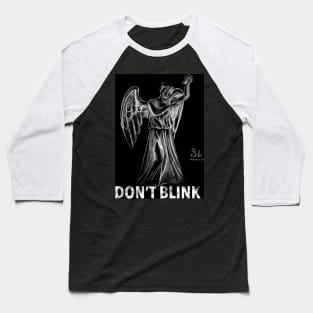 Don't blink Baseball T-Shirt